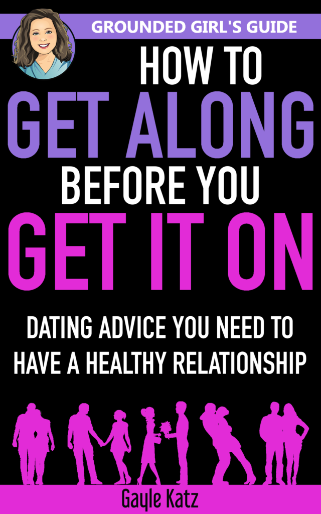Grounded Girl's Guide - How to Get Along Before You Get It On: 10 Relationship Tips for Women